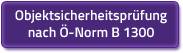 Kostenübersicht Objektsicherheitsprüfung nach Ö-Norm B 1300